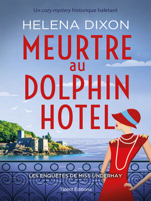 cover image of Meurtre au Dolphin Hotel--Les enquêtes de Miss Underhay Tome 1--Cozy Mystery